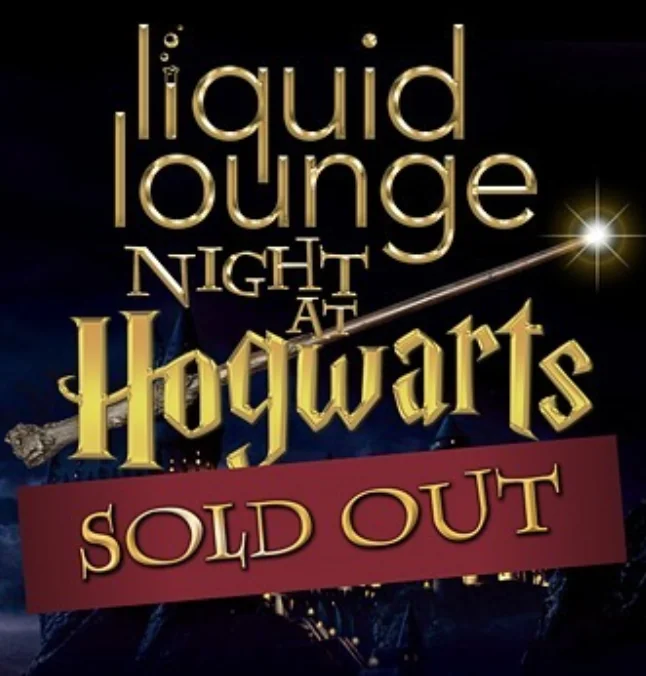 Liquid Lounge Night at Hogwarts poster marked Sold Out